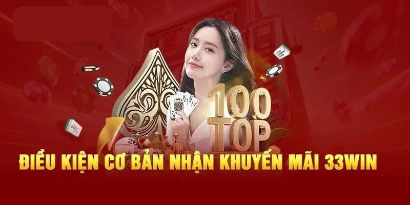 Chia sẻ một số thông tin về điều kiện nhận khuyến mãi từ 33WIN