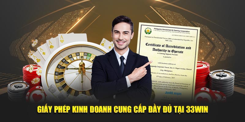 Giấy phép kinh doanh cung cấp đầy đủ tại 33WIN