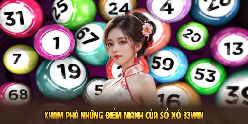 Khám phá những điểm mạnh của xổ số 33WIN