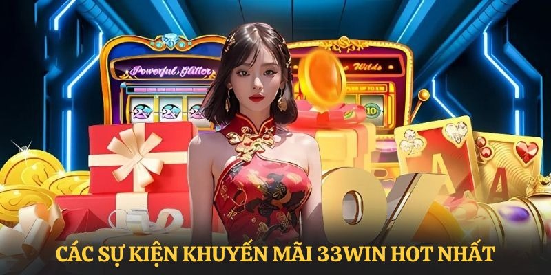 Tổng hợp một vài gói khuyến mãi 33WIN hấp dẫn nhất 2025