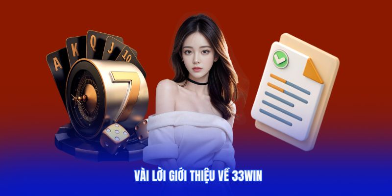 Vài lời giới thiệu về 33Win