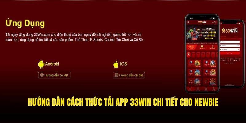 Hướng dẫn cách thức tải app 33WIN chi tiết cho newbie